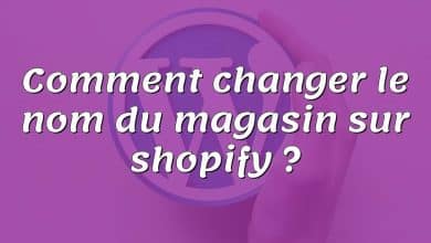 Comment changer le nom du magasin sur shopify ?