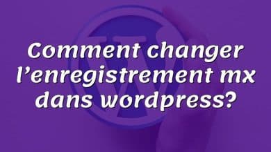 Comment changer l’enregistrement mx dans wordpress?