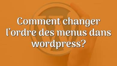 Comment changer l’ordre des menus dans wordpress?