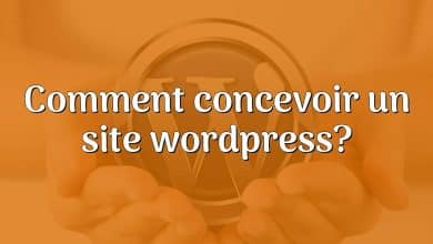 Comment concevoir un site wordpress?