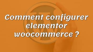 Comment configurer elementor woocommerce ?