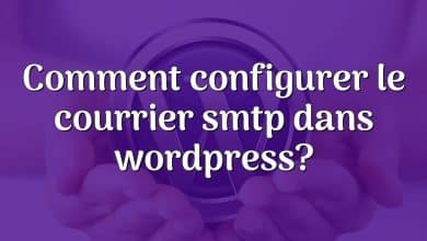 Comment configurer le courrier smtp dans wordpress?