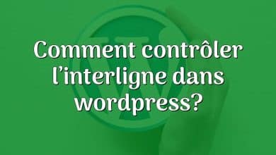 Comment contrôler l’interligne dans wordpress?