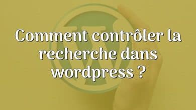 Comment contrôler la recherche dans wordpress ?