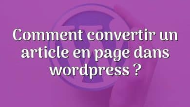 Comment convertir un article en page dans wordpress ?