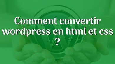 Comment convertir wordpress en html et css ?