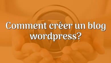 Comment créer un blog wordpress?