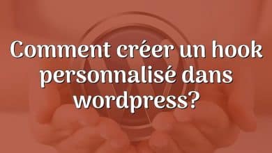 Comment créer un hook personnalisé dans wordpress?