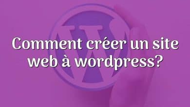 Comment créer un site web à wordpress?