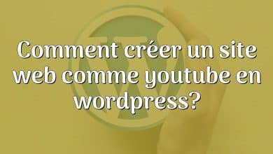 Comment créer un site web comme youtube en wordpress?