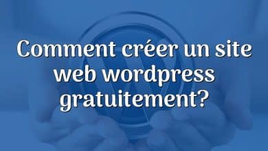 Comment créer un site web wordpress gratuitement?