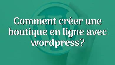 Comment créer une boutique en ligne avec wordpress?