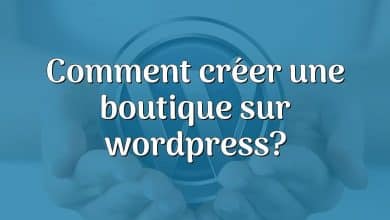 Comment créer une boutique sur wordpress?