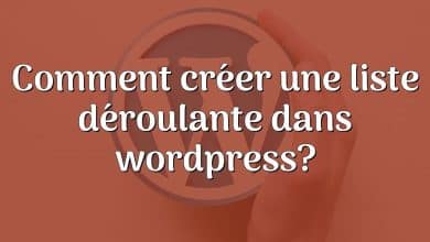 Comment créer une liste déroulante dans wordpress?