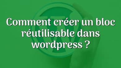 Comment créer un bloc réutilisable dans wordpress ?