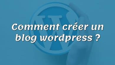 Comment créer un blog wordpress ?