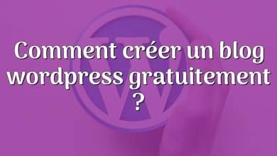 Comment créer un blog wordpress gratuitement ?