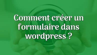 Comment créer un formulaire dans wordpress ?