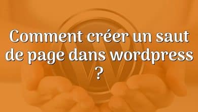 Comment créer un saut de page dans wordpress ?