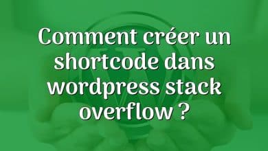 Comment créer un shortcode dans wordpress stack overflow ?