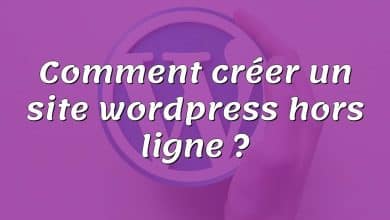 Comment créer un site wordpress hors ligne ?