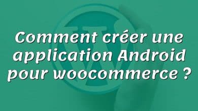 Comment créer une application Android pour woocommerce ?