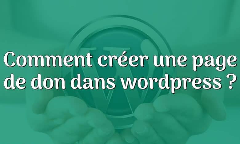 Comment créer une page de don dans wordpress ?