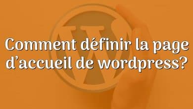 Comment définir la page d’accueil de wordpress?