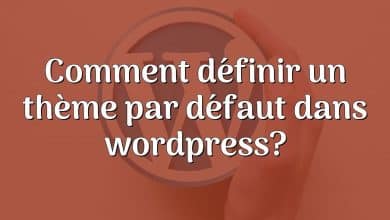 Comment définir un thème par défaut dans wordpress?