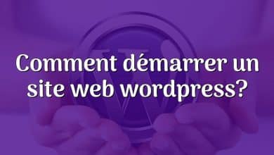 Comment démarrer un site web wordpress?