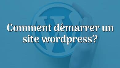 Comment démarrer un site wordpress?