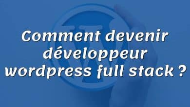 Comment devenir développeur wordpress full stack ?