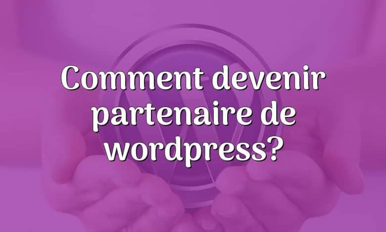 Comment devenir partenaire de wordpress?