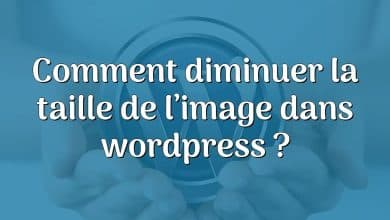 Comment diminuer la taille de l’image dans wordpress ?