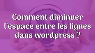 Comment diminuer l’espace entre les lignes dans wordpress ?