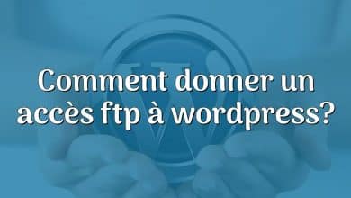 Comment donner un accès ftp à wordpress?