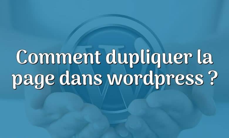 Comment dupliquer la page dans wordpress ?