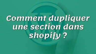 Comment dupliquer une section dans shopify ?