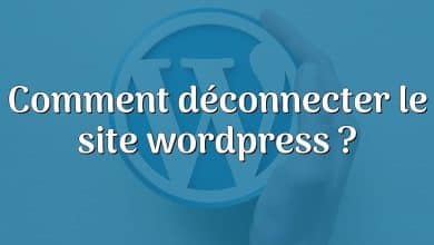 Comment déconnecter le site wordpress ?