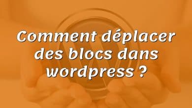 Comment déplacer des blocs dans wordpress ?