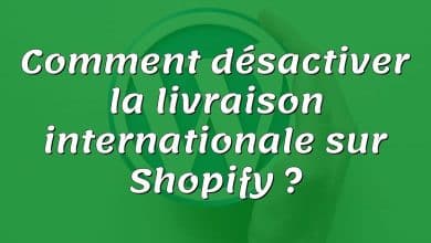 Comment désactiver la livraison internationale sur Shopify ?