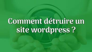 Comment détruire un site wordpress ?