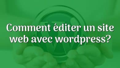 Comment éditer un site web avec wordpress?