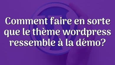 Comment faire en sorte que le thème wordpress ressemble à la démo?