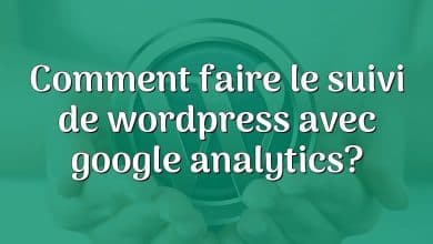 Comment faire le suivi de wordpress avec google analytics?