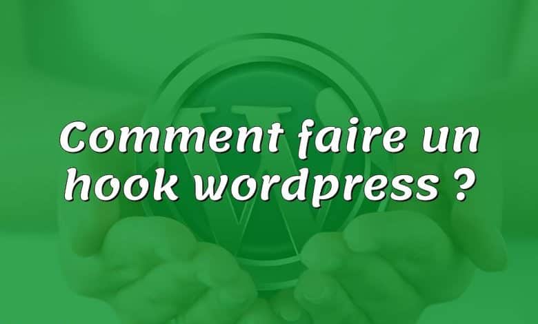 Comment faire un hook wordpress ?