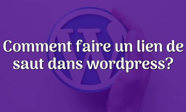 Comment faire un lien de saut dans wordpress?