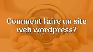 Comment faire un site web wordpress?