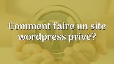 Comment faire un site wordpress privé?