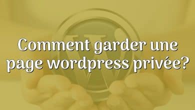 Comment garder une page wordpress privée?